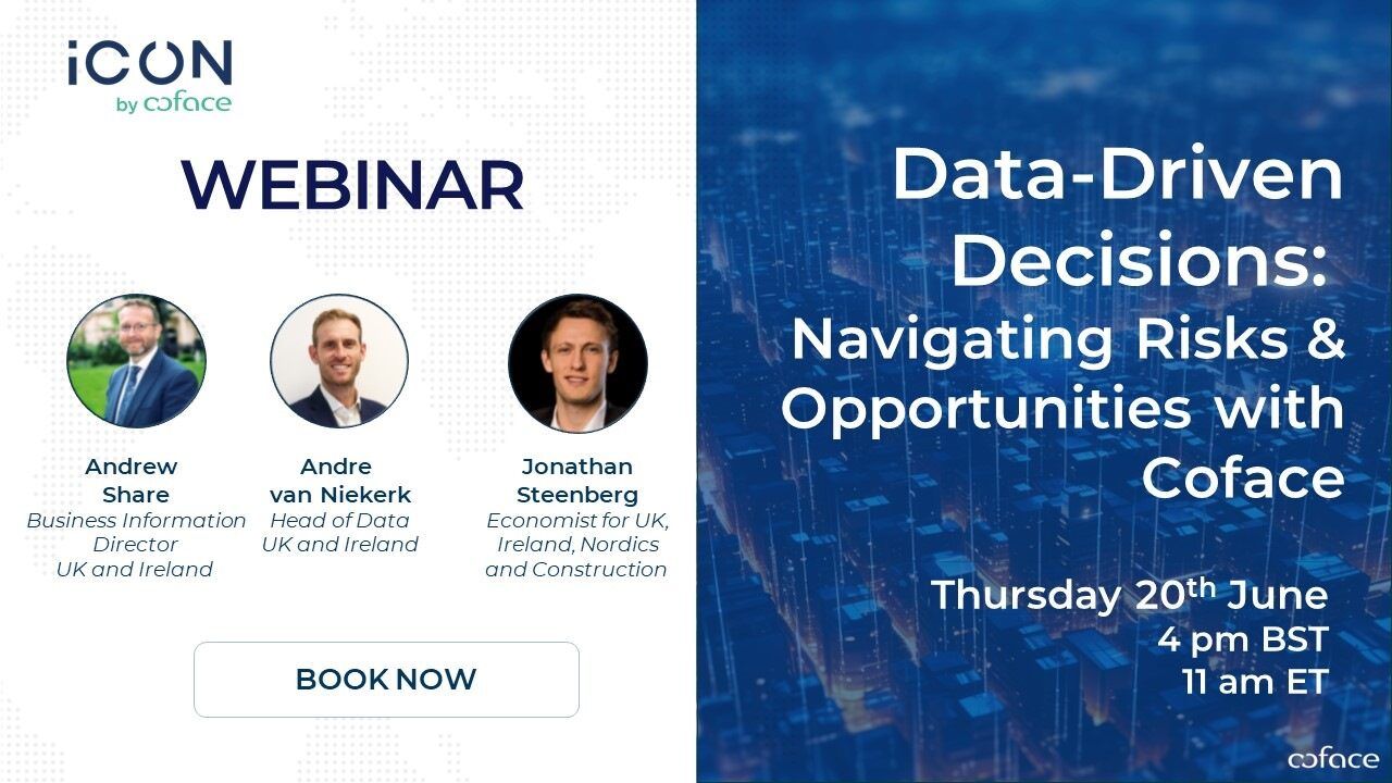Webinar: "Data-Driven Decisions - Navigating Risks & Opportunities with Coface" on Thursday 20th June. With 3 Coface experts, book now!
