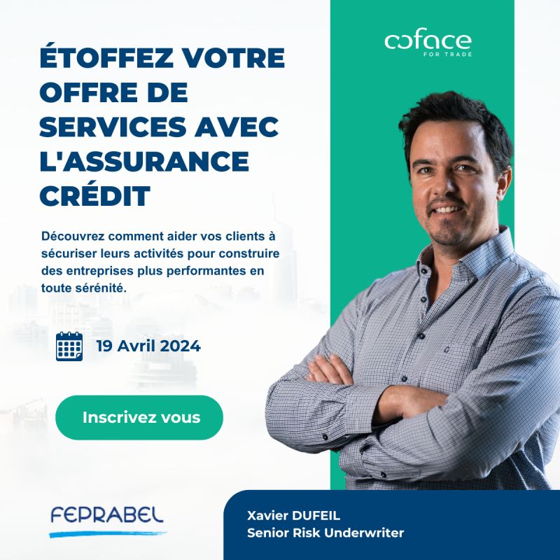 Congrès Feprabel : "Etoffez votre offre de services avec l'assurance-crédit" le 19 avril 2024 avec Xavier Dufeil, inscrivez-vous !