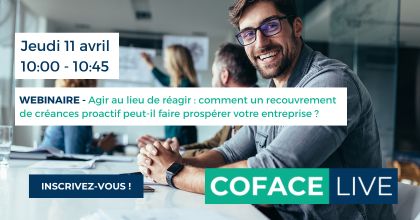Webinaire : "Comment un recouvrement de créances proactif peut-il faire prospérer votre entreprise ?" le jeudi 11 avril de 10h00 à 10h45, inscrivez-vous !