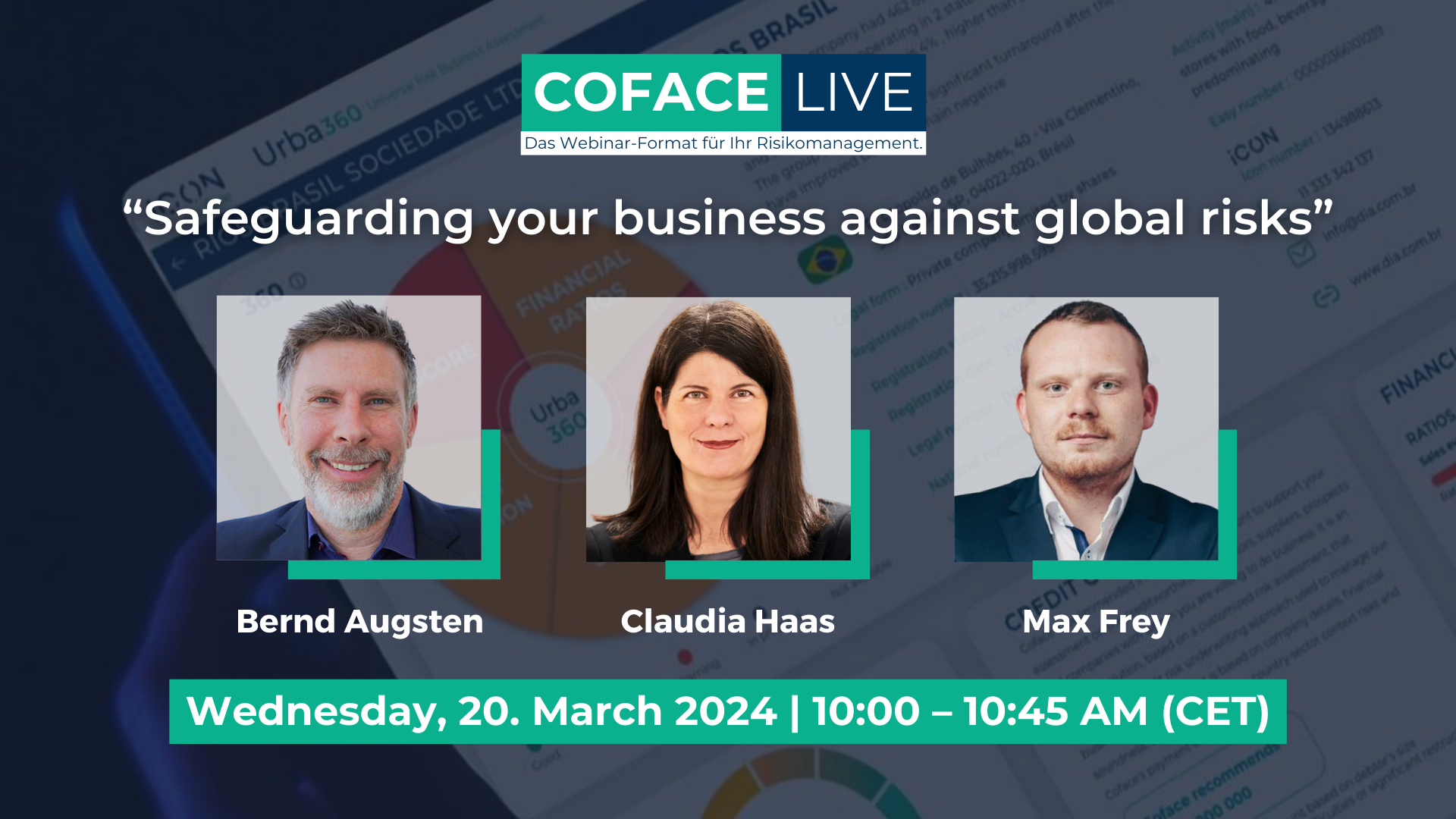 Coface Live: "Safeguarding your business against global risks", on Wednesday 20 Marc 2024 from 10:00 to 10:45 AM (CET). With the presence of Bernd Augsten, Claudia Haas and Max Frey.