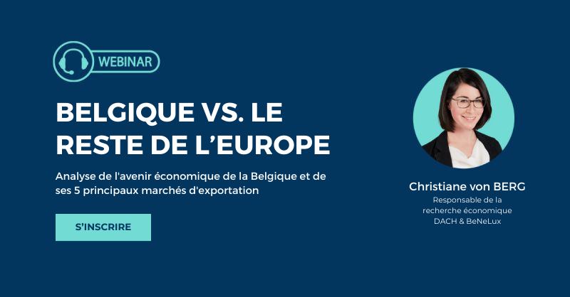 Webinar : La Belgique vs. le reste de L'Europe, Analyse de l'avenir économique de la Belgique et de ses 5 principaux marchés d'exportation. Avec Christiane von BERG, Responsable de la recherche économique DACH & BeNeLux. S'inscrire !