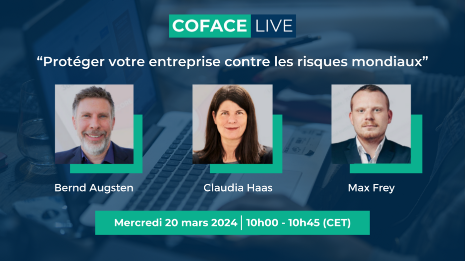 Coface Live : "Protéger votre entreprise contre les risques mondiaux" le Mercredi 20 mars 2024 de 10h00 à 10h45. Avec la présence de Bernd Augsten, Claudia Haas et Max Frey.