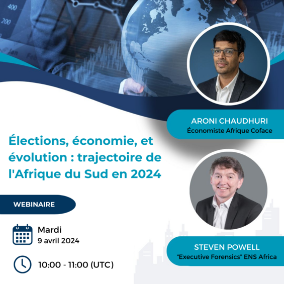 Webinaire : "Elections, économie, et évolution - trajectoire de l'Afrique du Sud en 2024" le mardi 9 avril 2024 de 10:00 à 11:00 (UTC), avec Aroni Chaudhuri de Coface, et Steven Powell d'ENS Africa.